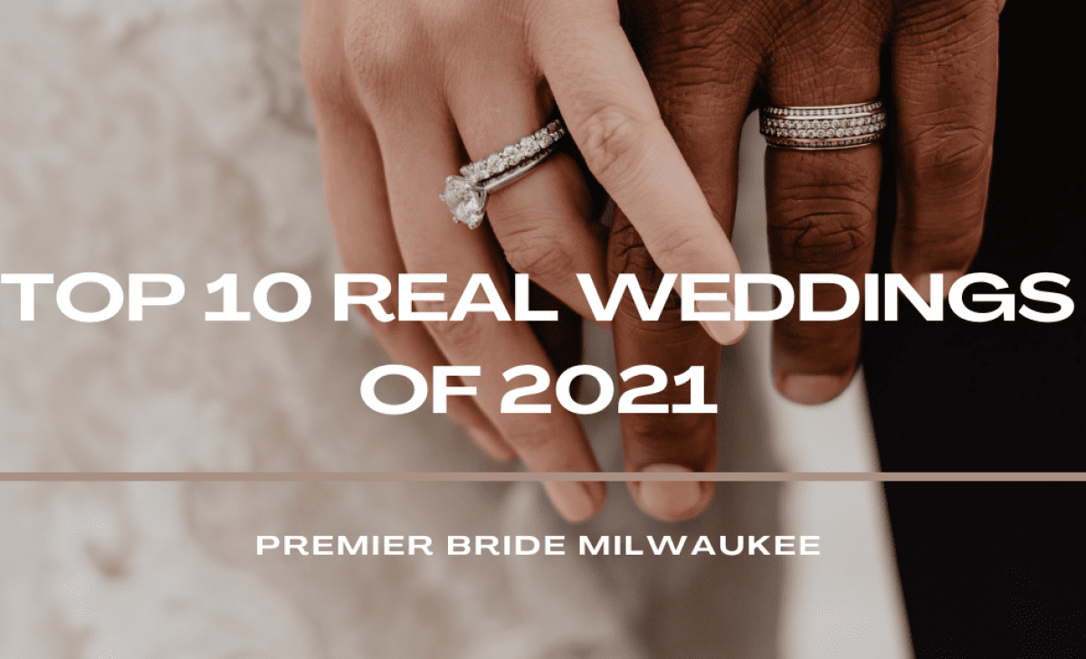 Premier Bride's Top 10 favorite wedding stories of 2021.